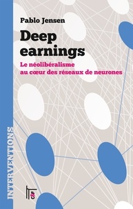 Pablo Jensen - Deep earnings - Le néolibéralisme au coeur des réseaux de neurones.