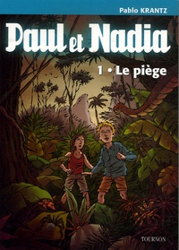 Pablo Krantz - Paul et Nadia Tome 1 : Le piège.