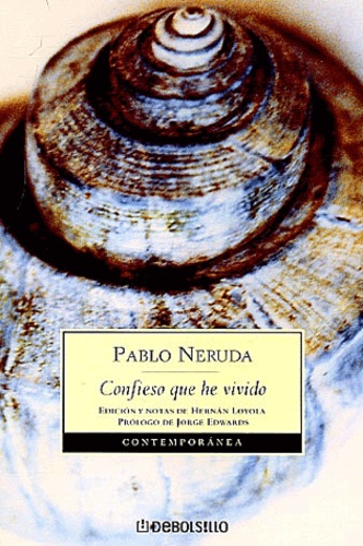 Pablo Neruda - Confieso que he vivido.