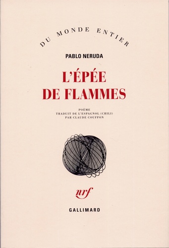Pablo Neruda - L'épée de flammes.