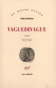 Pablo Neruda - Vaguedivague.