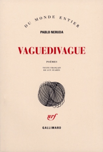Pablo Neruda - Vaguedivague.