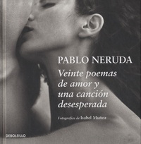 Pablo Neruda - Veinte poemas de amor y una cancion desesperada.