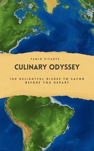  Pablo Picante - Culinary Odyssey: 100 Delightful Dishes to Savor Before You Depart.