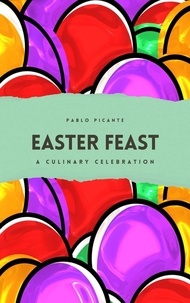  Pablo Picante - Easter Feast: A Culinary Celebration.