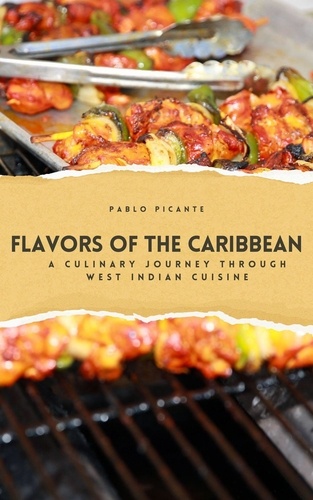  Pablo Picante - Flavors of the Caribbean: A Culinary Journey through West Indian Cuisine.