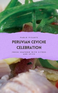  Pablo Picante - Peruvian Ceviche Celebration: Fresh Seafood with Citrus and Spice.