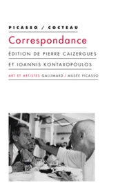 Pablo Picasso et Jean Cocteau - Correspondance - 1915-1963.