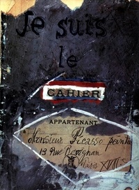 Pablo Picasso - "Je suis le cahier " - Les carnets de Picasso.