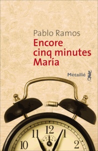 Pablo Ramos - Encore cinq minutes Maria.