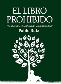  Pablo Ruiz - El Libro Prohibido - Las Grandes Mentiras de la Humanidad.