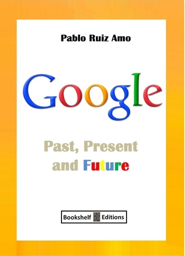  Pablo Ruiz - Google - Past, Present And Future.