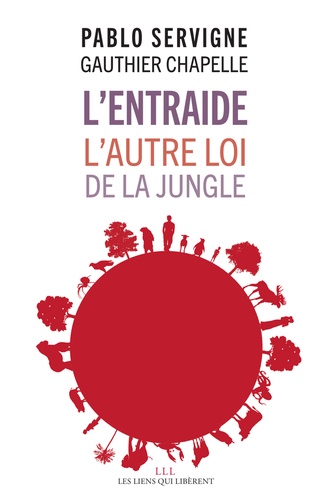 Pablo Servigne et Gauthier Chapelle - L'entraide - L'autre loi de la jungle.