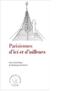 Pablo sofia San et Durruty Véronique - Parisiennes d’ici et d’ailleurs.