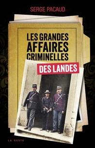 Grandes affaires criminelles des landes