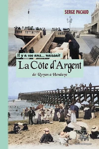 Il y a 100 ans... naissait La Côte d'Argent