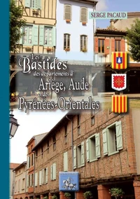 Les bastides des départements d'Ariège, Aude et des Pyrénées-Orientales