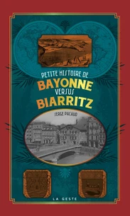 Petite histoire de bayonne versus biarritz (geste) (poche-relie) coll. baroque (