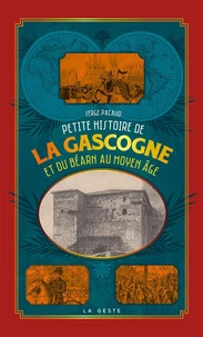 Petite histoire de la Gascogne et du Béarn au Moyen Age