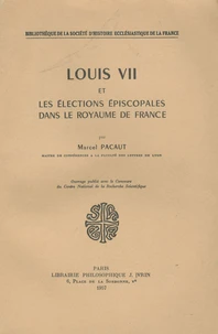 Louis VII et les élections épiscopales dans le royaume de France