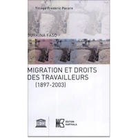 Burkina Faso : Migration et droits des travailleurs (1897-2003)