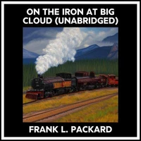 On The Iron At Big Cloud (Unabridged)