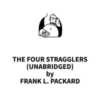 The Four Stragglers (UNABRIDGED)