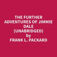 The Further Adventures of Jimmie Dale (Unabridged)