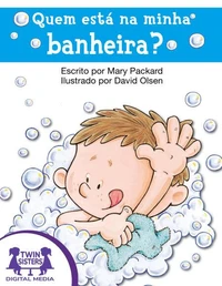 Quem está na minha banheira?