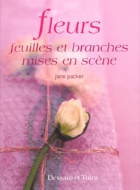 Fleurs, Feuilles Et Branches Mises En Scene