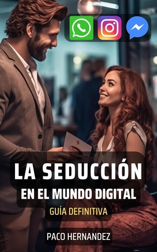  Paco Hernández - La Seducción en el Mundo Digital : Guia Definitiva.