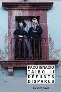Paco Ignacio Taibo II - Défunts disparus.
