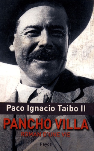Paco Ignacio Taibo II - Pancho Villa, roman d'une vie.