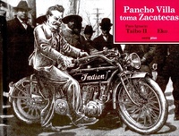 Paco Ignacio Taibo II et  Eko - Pancho Villa toma Zacatecas.