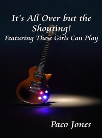  Paco Jones - It's All Over But The Shouting! - These Girls Can Play, #2.