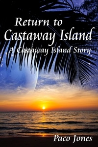  Paco Jones - Return to Castaway Island - A Castaway Island Story - Castaway Island, #5.