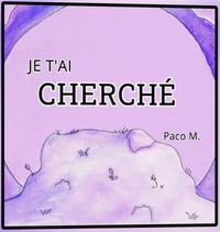 Je t’ai cherché