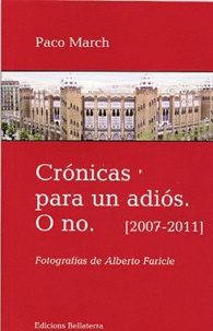 Paco March - Cronicas para un adios o no - 2007-2011.