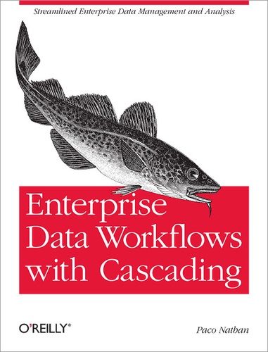 Paco Nathan - Enterprise Data Workflows with Cascading.