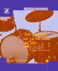 Une histoire de la batterie de jazz.