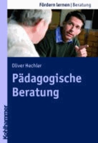 Pädagogische Beratung - Theorie und Praxis eines Erziehungsmittels.