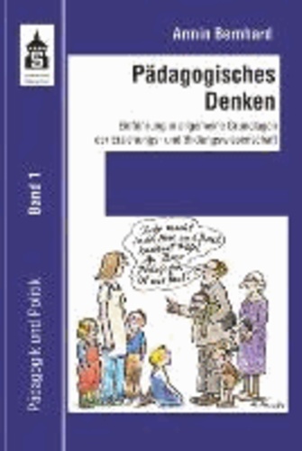 Pädagogisches Denken - Einführung in allgemeine Grundlagen der Erziehungs- und Bildungswissenschaft.