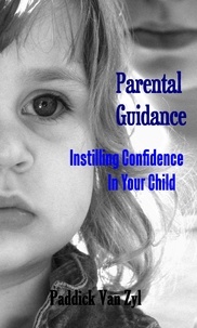  Paddick Van Zyl - Parental Guidance - Instilling Confidence In Your Child.