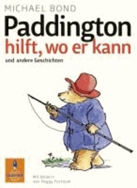 Paddington hilft, wo er kann und andere Geschichten.