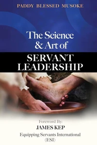 The Science &amp; Art of Servant Leadership