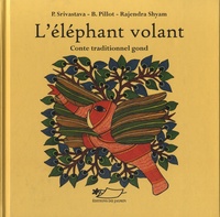 Padmaja Srivastava et Barbara Pillot - L'éléphant volant.