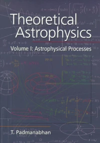 Theoretical Astrophysics. Volume 1, Astrophysical Processes