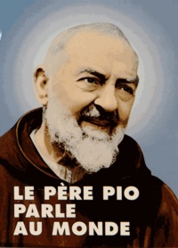  Padre Pio - Le Père Pio parle au monde.