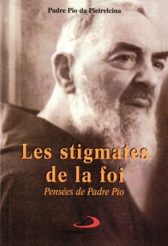  Padre Pio - Les stigmates de la foi. - Pensées de Padre Pio.