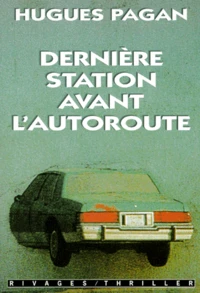 Dernière station avant l'autoroute